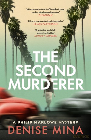 The Second Murderer: Journey through the shadowy underbelly of 1940s LA in this new murder mystery - Denise Mina [KSIĄŻKA]