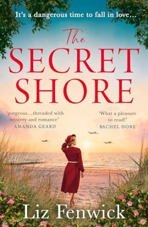 The Secret Shore: The new World War 2 historical fiction romance from the author of The River Between Us, perfect for summer 2024! - Liz Fenwick [KSIĄŻKA]