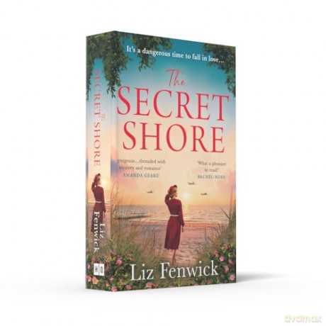 The Secret Shore: The new World War 2 historical fiction romance from the author of The River Between Us, perfect for summer 2024! - Liz Fenwick [KSIĄŻKA]
