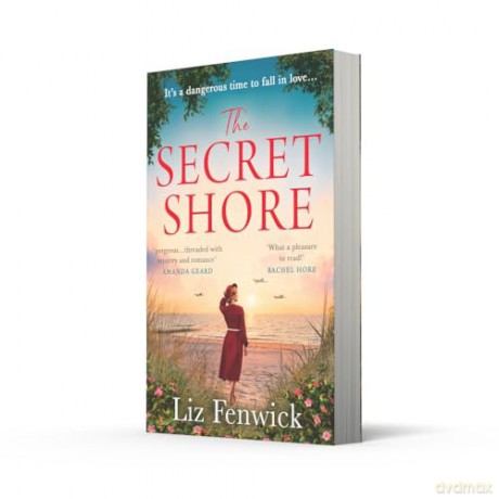 The Secret Shore: The new World War 2 historical fiction romance from the author of The River Between Us, perfect for summer 2024! - Liz Fenwick [KSIĄŻKA]