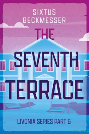 The Seventh Terrace (Livonia Saga) - Sixtus Beckmesser [KSIĄŻKA]
