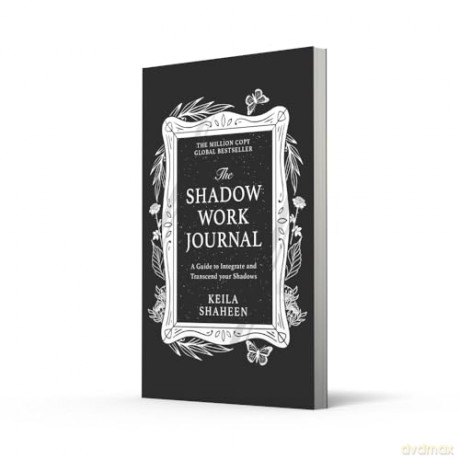 The Shadow Work Journal: The bestselling TikTok global self-help sensation to guide and empower you to improve your mental health and wellbeing - Keila Shaheen [KALENDARZ]