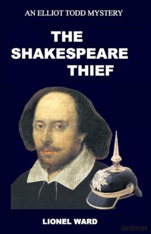 The Shakespeare Thief: An Elliot Todd Mystery (1) (Elliot Todd Mysteries) - Lionel Ward [KSIĄŻKA]