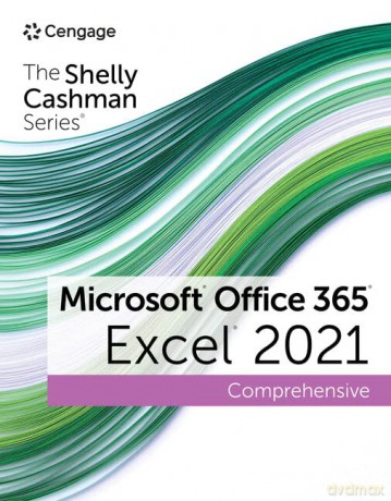 The Shelly Cashman Series Microsoft Office 365 & Excel 2021 Comprehensive - Esther Perel [KSIĄŻKA]