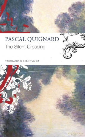 The Silent Crossing (The Seagull Library of French Literature) - Pascal Quignard [KSIĄŻKA]