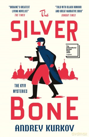 The Silver Bone: Longlisted for the International Booker Prize 2024 (The Kyiv Mysteries) - Andrey Kurkov [KSIĄŻKA]