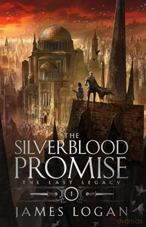 The Silverblood Promise: The Last Legacy Book 1 - James Logan [KSIĄŻKA]