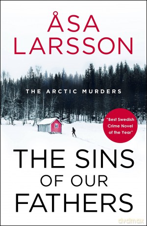 The Sins of our Fathers: Arctic Murders Book 6 (Rebecka Martinsson) - Asa Larsson [KSIĄŻKA]