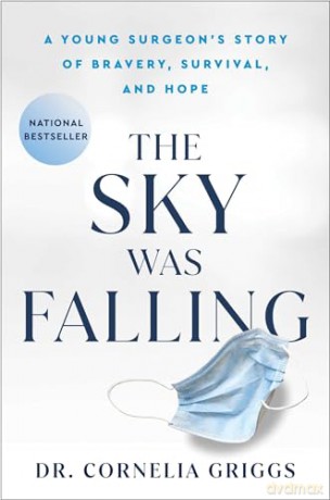 The Sky Was Falling: A Young Surgeon's Story of Bravery, Survival, and Hope - Dr Cornelia Griggs [KSIĄŻKA]