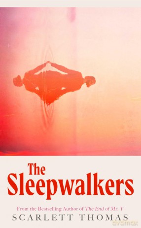 The Sleepwalkers - Scarlett Thomas [KSIĄŻKA]