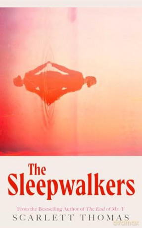 The Sleepwalkers - Scarlett Thomas [KSIĄŻKA]