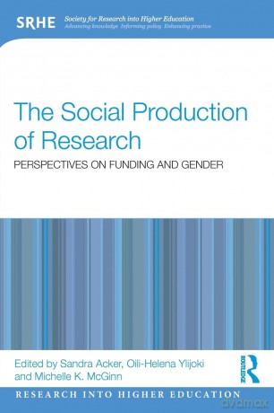 The Social Production of Research: Perspectives on Funding and Gender (Research into Higher Education) - Sandra Acker [KSIĄŻKA]