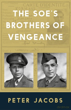 The SOE's Brothers of Vengeance - Peter Jacobs [KSIĄŻKA]