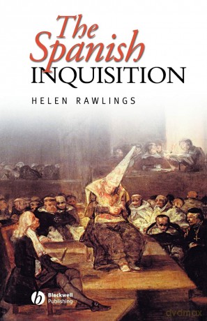 The Spanish Inquisition (Historical Association Studies) - Helen Rawlings [KSIĄŻKA]
