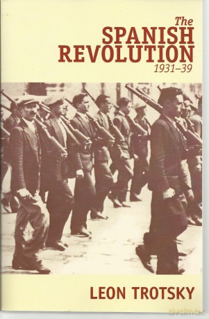 The Spanish Revolution, 1931-39 - Leon Trotsky [KSIĄŻKA]
