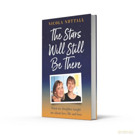 The Stars Will Still Be There: A memoir of what my daughter taught me about love, life and loss - Nicola Nuttall [KSIĄŻKA]