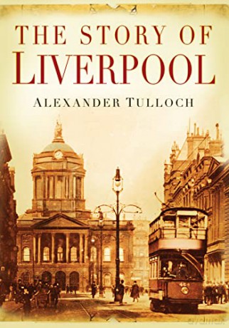The Story of Liverpool - Alex Tulloch [KSIĄŻKA]