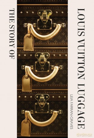 The Story of Louis Vuitton Luggage - Laia Farran Graves [KSIĄŻKA]