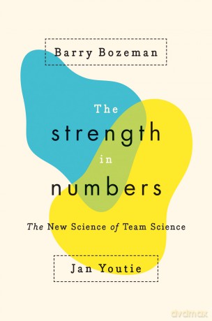 The Strength in Numbers: The New Science of Team Science - Barry Bozeman [KSIĄŻKA]