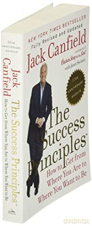 The Success Principles: How to Get from Where You Are to Where You Want to Be - Jack Canfield [KSIĄŻKA]