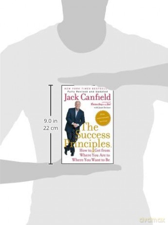 The Success Principles: How to Get from Where You Are to Where You Want to Be - Jack Canfield [KSIĄŻKA]