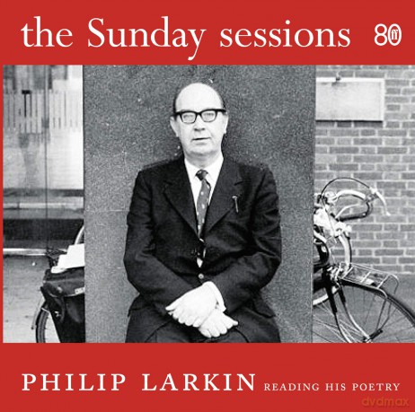 The Sunday Sessions: Philip Larkin reading his poetry - Philip Larkin [KSIĄŻKA]