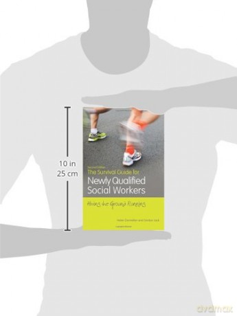 The Survival Guide for Newly Qualified Social Workers, Second Edition: Hitting the Ground Running - Helen Donnellan and Gordon Jack [KSIĄŻKA]