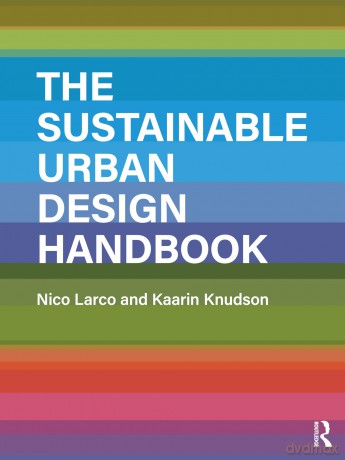 The Sustainable Urban Design Handbook - Nico Larco [KSIĄŻKA]