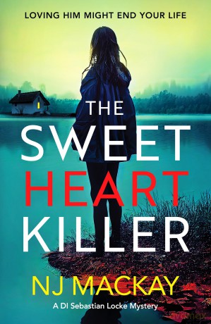 The Sweetheart Killer: A twisty, addictive crime thriller with a mind-blowing twist (A DI Sebastian Locke Mystery, 2) - NJ Mackay [KSIĄŻKA]