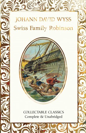 The Swiss Family Robinson (Flame Tree Collectable Classics) - Johann David Wyss [KSIĄŻKA]