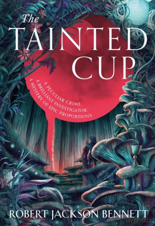 The Tainted Cup: an exceptional fantasy mystery with a classic detective duo - Robert Jackson Bennett [KSIĄŻKA]