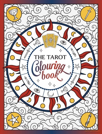 The Tarot Colouring Book: A Mystical Journey of Colour and Creativity [KSIĄŻKA]