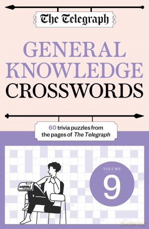 The Telegraph General Knowledge Crosswords 9 (The Telegraph Puzzle Books) - Telegraph Media Group Ltd [KSIĄŻKA]