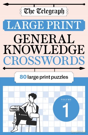 The Telegraph Large Print General Knowledge Crosswords 1 (The Telegraph Puzzle Books) - Telegraph Media Group Ltd [KSIĄŻKA]