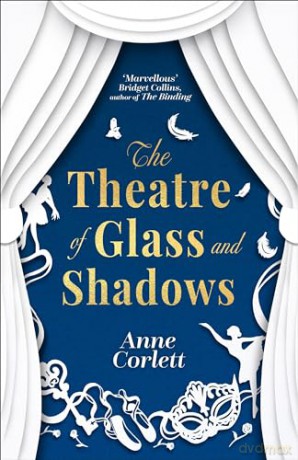 The Theatre of Glass and Shadows: the immersive novel about power and desire in a world where nothing is quite as it seems - Anne Corlett [KSIĄŻKA]