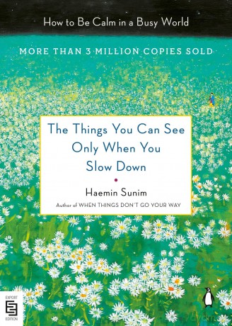 The Things You Can See Only When You Slow Down: How to Be Calm in a Busy World - Haemin Sunim [KSIĄŻKA]