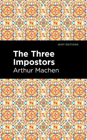 The Three Impostors (Mint Editions (Horrific, Paranormal, Supernatural and Gothic Tales)) - Arthur Machen [KSIĄŻKA]