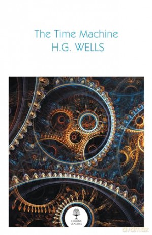 The Time Machine (Collins Classics) - H G Wells [KSIĄŻKA]