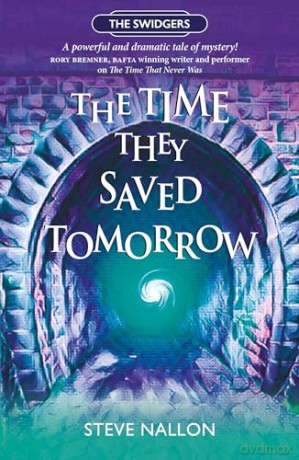 The Time They Saved Tomorrow: Swidger Book 2 (The Swidgers Series) - 'A rambunctious riot of a book!' JOSEPH ELLIOTT - Steve Nallon [KSIĄŻKA]