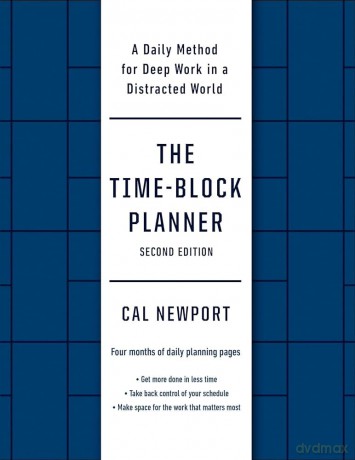 The Time-block Planner: A Daily Method for Deep Work in a Distracted World - Cal Newport [KSIĄŻKA]