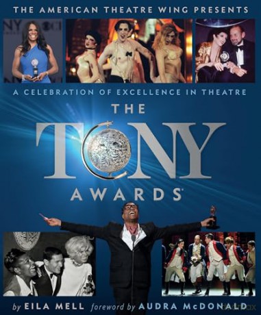 The Tony Awards: A Celebration of Excellence in Theatre - Eila Mell [KSIĄŻKA]