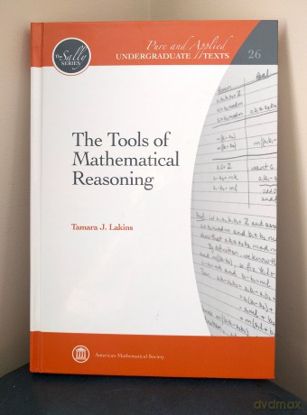 The Tools of Mathematical Reasoning (Pure and Applied Undergraduate Texts) - Tamara J. Lakins [KSIĄŻKA]