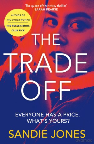The Trade Off: A thrilling journey into the grittiness of tabloid journalism from the author of the Reese Witherspoon Book Club pick The Other Woman - Sandie Jones [KSIĄŻKA]