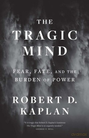 The Tragic Mind: Fear, Fate, and the Burden of Power - Peter Horrobin [KSIĄŻKA]