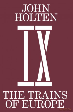 The Trains of Europe - John Holten [KSIĄŻKA]