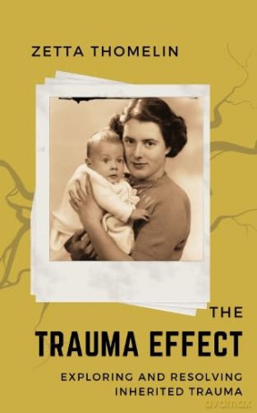 The Trauma Effect: exploring and resolving inherited trauma - Zetta Thomelin [KSIĄŻKA]