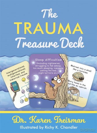 The Trauma Treasure Deck: A Creative Tool for Assessments, Interventions, and Learning for Work with Adversity and Stress in Children and Adults [KSIĄŻKA]