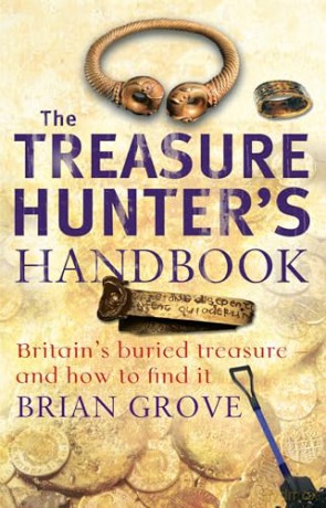 The Treasure Hunter's Handbook: Britain's buried treasure - and how to find it - Brian Grove [KSIĄŻKA]