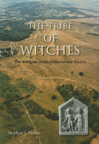 The Tribe of Witches: The Religion of the Dobunni and Hwicce - Stephen J Yeates [KSIĄŻKA]