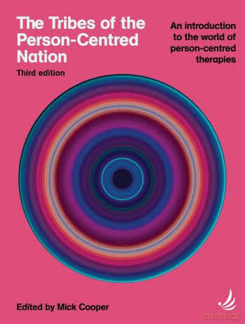 The Tribes of the Person-Centred Nation, Third Edition: An introduction to the world of person-centred therapies - Mick Cooper [KSIĄŻKA]